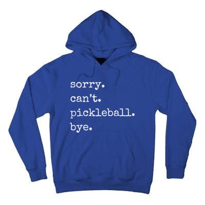 Funny Pickleball Sorry CanT Pickleball Bye Sport Distressed Gift Tall Hoodie