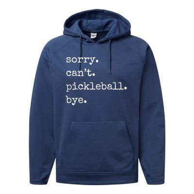 Funny Pickleball Sorry CanT Pickleball Bye Sport Distressed Gift Performance Fleece Hoodie