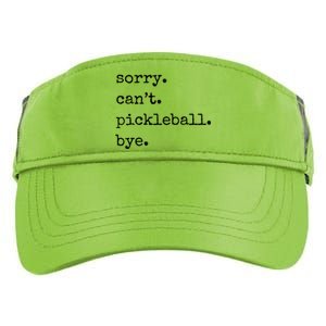 Funny Pickleball Sorry CanT Pickleball Bye Sport Distressed Gift Adult Drive Performance Visor