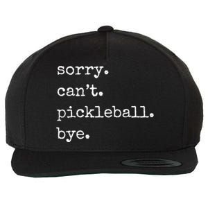 Funny Pickleball Sorry CanT Pickleball Bye Sport Distressed Gift Wool Snapback Cap