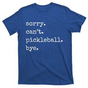 Funny Pickleball Sorry CanT Pickleball Bye Sport Distressed Gift T-Shirt