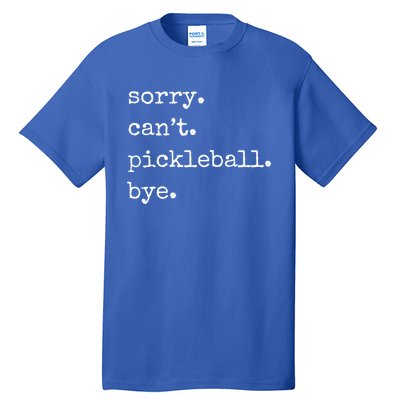 Funny Pickleball Sorry CanT Pickleball Bye Sport Distressed Gift Tall T-Shirt