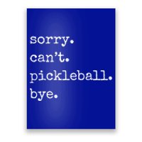 Funny Pickleball Sorry CanT Pickleball Bye Sport Distressed Gift Poster