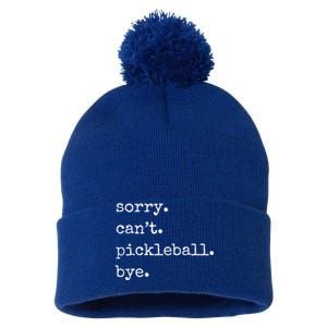 Funny Pickleball Sorry CanT Pickleball Bye Sport Distressed Gift Pom Pom 12in Knit Beanie