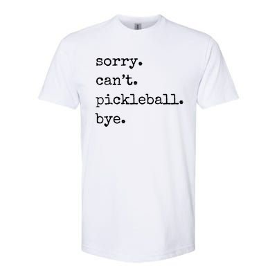 Funny Pickleball Sorry CanT Pickleball Bye Sport Distressed Gift Softstyle CVC T-Shirt