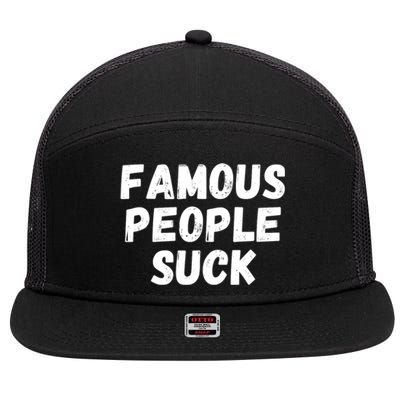 Famous People Suck 7 Panel Mesh Trucker Snapback Hat