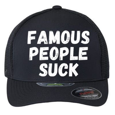 Famous People Suck Flexfit Unipanel Trucker Cap