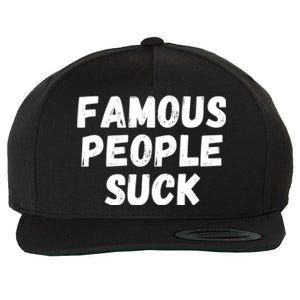 Famous People Suck Wool Snapback Cap