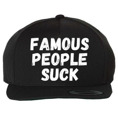 Famous People Suck Wool Snapback Cap