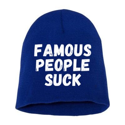 Famous People Suck Short Acrylic Beanie