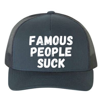 Famous People Suck Yupoong Adult 5-Panel Trucker Hat