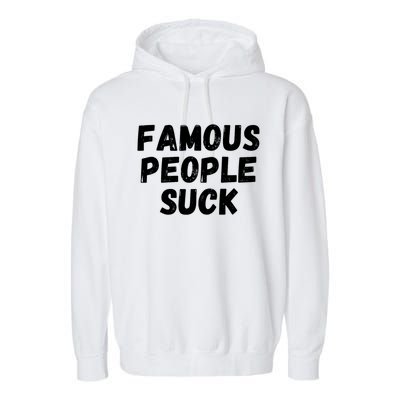 Famous People Suck Garment-Dyed Fleece Hoodie