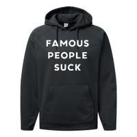 Famous People Suck Performance Fleece Hoodie