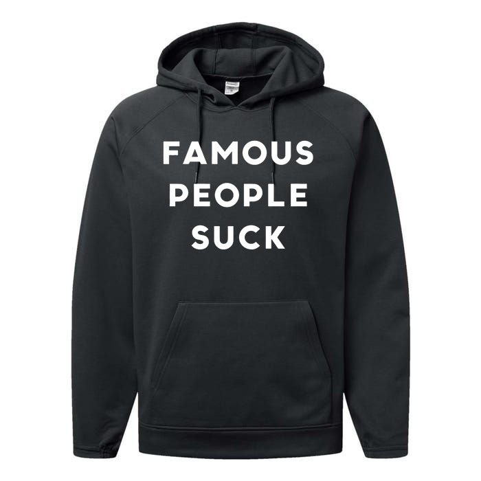 Famous People Suck Performance Fleece Hoodie