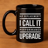 Funny Post Surgery Gag Gifts Get Well Soon Hip Replacement 11oz C Handle Ceramic Mug