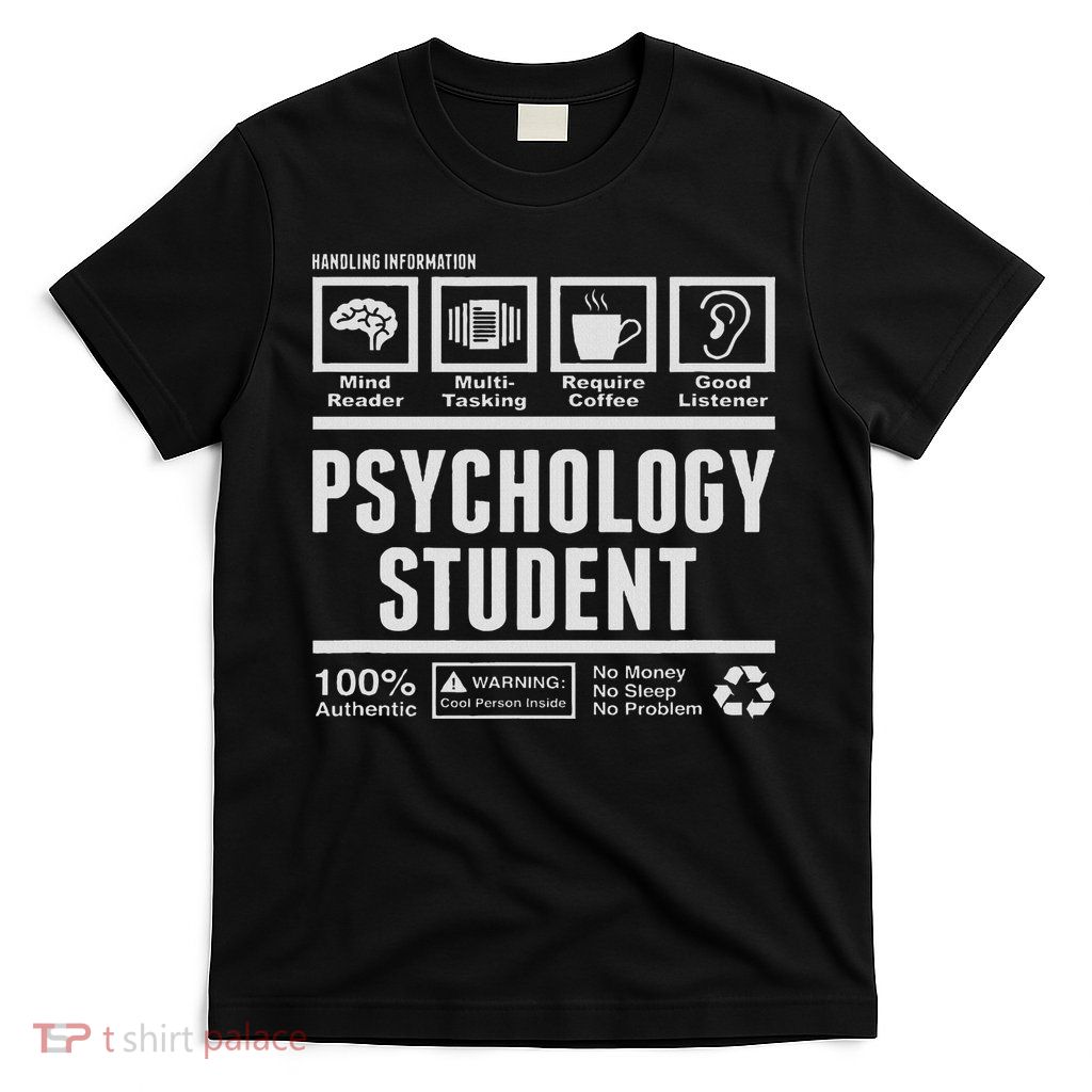 Funny Psychology Student Handling Information T-Shirt