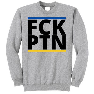 Fck PTN Support Ukraine Tall Sweatshirt