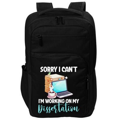 Funny Ph.D Student Sorry I CanT Working On Dissertation Impact Tech Backpack
