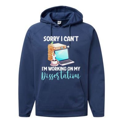 Funny Ph.D Student Sorry I CanT Working On Dissertation Performance Fleece Hoodie