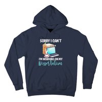 Funny Ph.D Student Sorry I CanT Working On Dissertation Hoodie