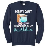 Funny Ph.D Student Sorry I CanT Working On Dissertation Sweatshirt