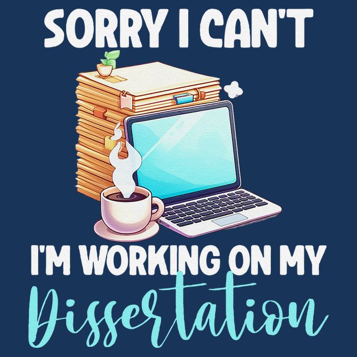 Funny Ph.D Student Sorry I CanT Working On Dissertation T-Shirt
