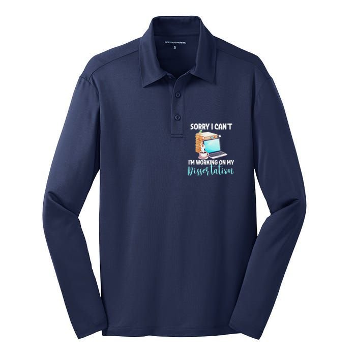 Funny Ph.D Student Sorry I CanT Working On Dissertation Silk Touch Performance Long Sleeve Polo