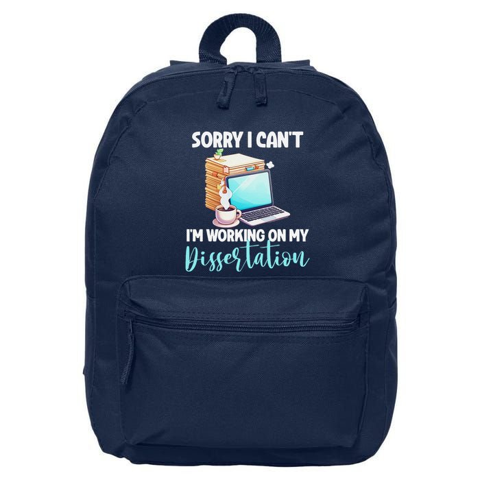 Funny Ph.D Student Sorry I CanT Working On Dissertation 16 in Basic Backpack
