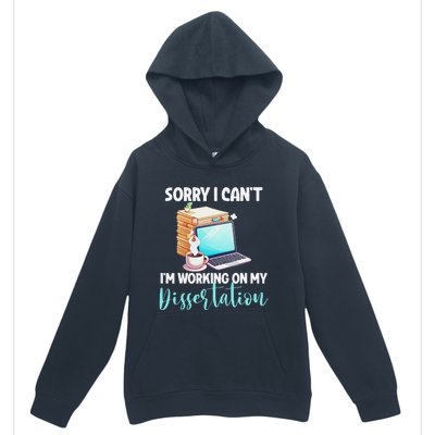 Funny Ph.D Student Sorry I CanT Working On Dissertation Urban Pullover Hoodie