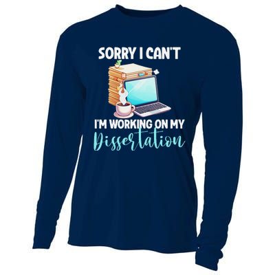 Funny Ph.D Student Sorry I CanT Working On Dissertation Cooling Performance Long Sleeve Crew