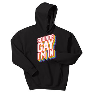 Funny Pride Shirts Sounds Gay IM In Kids Hoodie