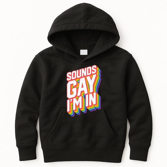 Funny Pride Shirts Sounds Gay IM In Kids Hoodie