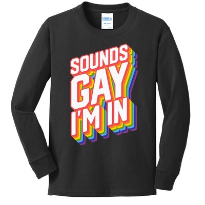 Funny Pride Shirts Sounds Gay IM In Kids Long Sleeve Shirt