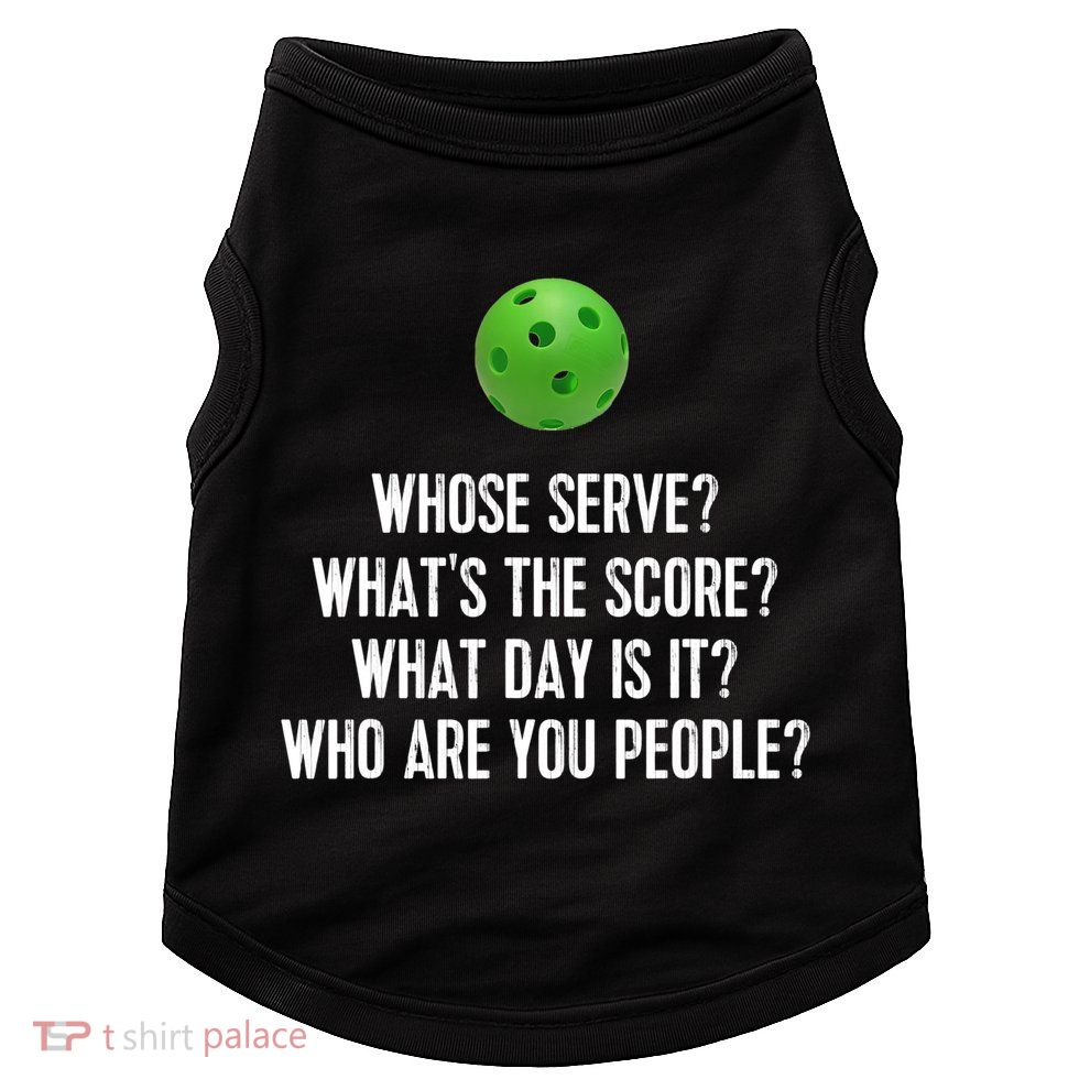 Funny Pickleball Shirt Whose Serve League Pickleball Team TShirt Doggie Tank