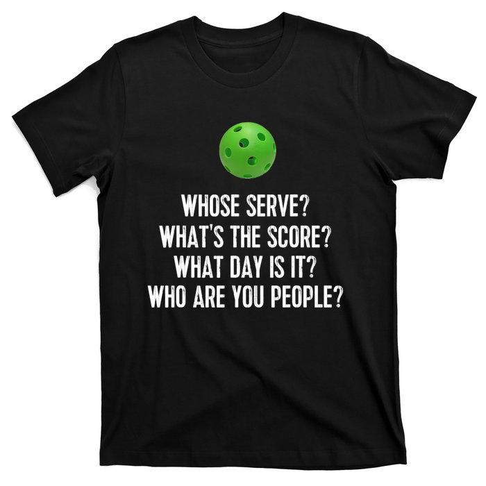 Funny Pickleball Shirt Whose Serve League Pickleball Team TShirt T-Shirt