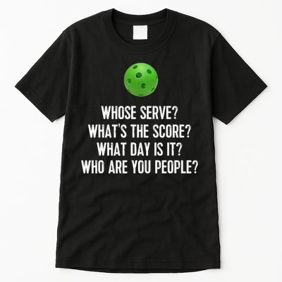 Funny Pickleball Shirt Whose Serve League Pickleball Team TShirt Tall T-Shirt