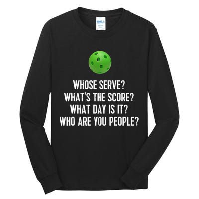 Funny Pickleball Shirt Whose Serve League Pickleball Team TShirt Tall Long Sleeve T-Shirt
