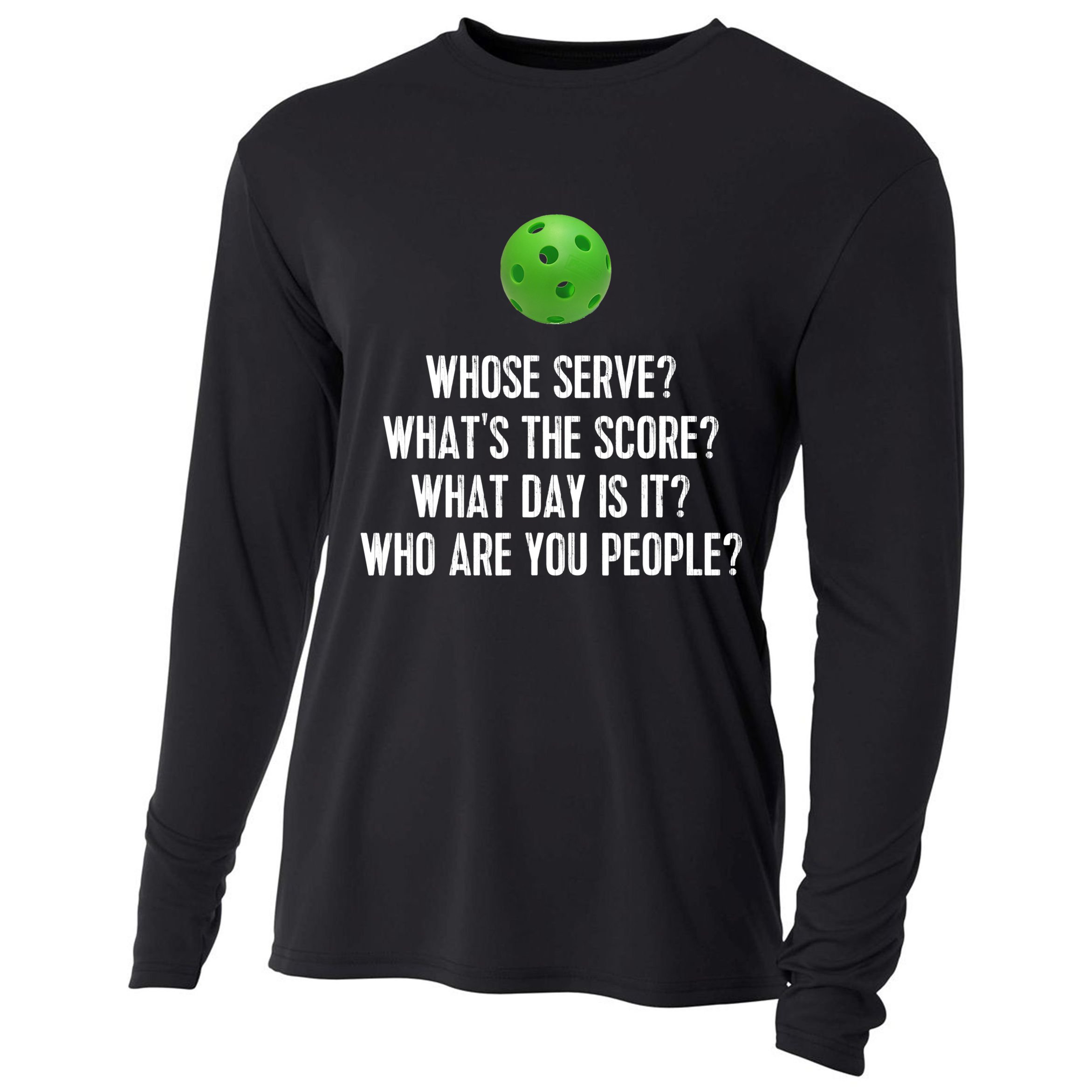 Funny Pickleball Shirt Whose Serve League Pickleball Team TShirt Cooling Performance Long Sleeve Crew