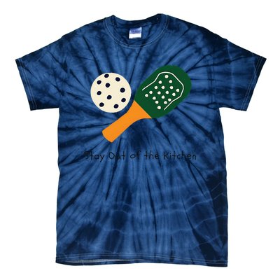 Funny Pickleball Stay Out Of The Kitchen Tie-Dye T-Shirt