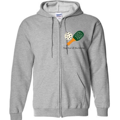 Funny Pickleball Stay Out Of The Kitchen Full Zip Hoodie