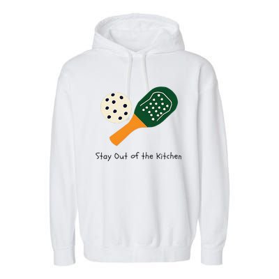 Funny Pickleball Stay Out Of The Kitchen Garment-Dyed Fleece Hoodie