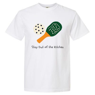 Funny Pickleball Stay Out Of The Kitchen Garment-Dyed Heavyweight T-Shirt