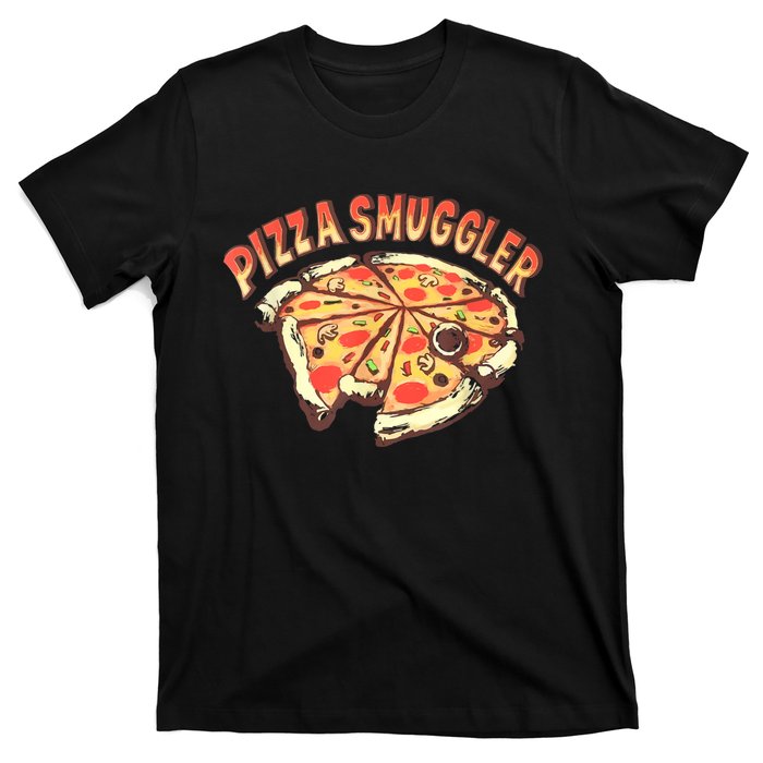 Funny Pizza Smuggler Gift For Pizza Lovers T-Shirt