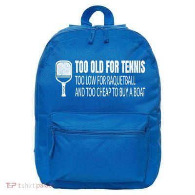 Funny Pickleball Saying Pickleball Quote Too Old For Tennis Funny Gift 16 in Basic Backpack