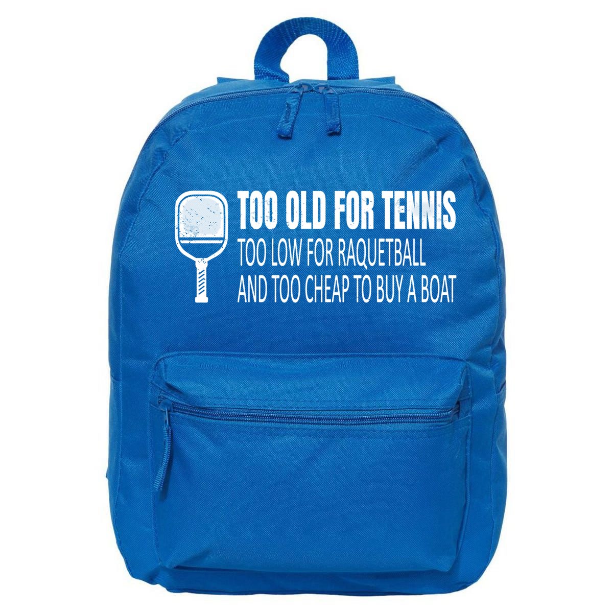 Funny Pickleball Saying Pickleball Quote Too Old For Tennis Funny Gift 16 in Basic Backpack