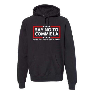 Funny Political Say No To Commie La Vote Trump Vance 2024 Premium Hoodie