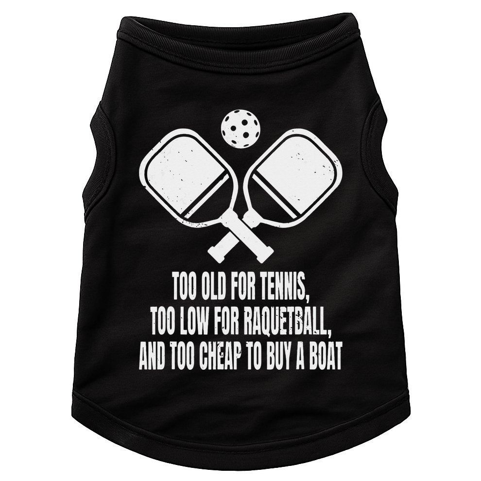 Funny Pickleball Saying Pickleball Quote Too Old For Tennis Doggie Tank