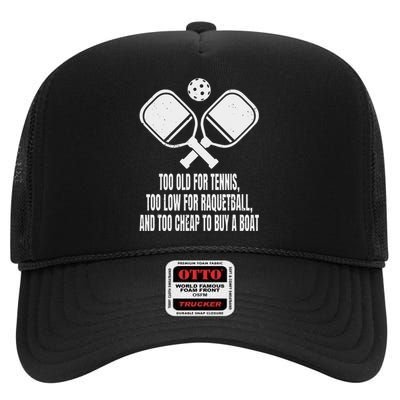 Funny Pickleball Saying Pickleball Quote Too Old For Tennis High Crown Mesh Back Trucker Hat