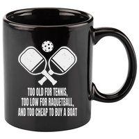 Funny Pickleball Saying Pickleball Quote Too Old For Tennis 11oz C Handle Ceramic Mug