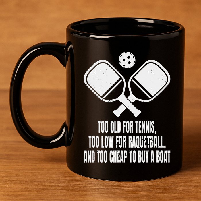 Funny Pickleball Saying Pickleball Quote Too Old For Tennis 11oz C Handle Ceramic Mug